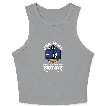 Discover This is my ghost hunting buddy Crop Tank Top