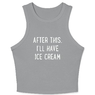 Discover After this, I'll have Ice Cream Crop Tank Top