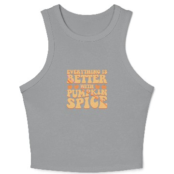 Discover Everything Is Better With Pumpkin Spice Halloween Crop Tank Top