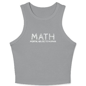 Discover math mental abuse to human Crop Tank Top