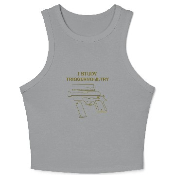 Discover I Study Triggernometry Gun Owner Lover Crop Tank Top