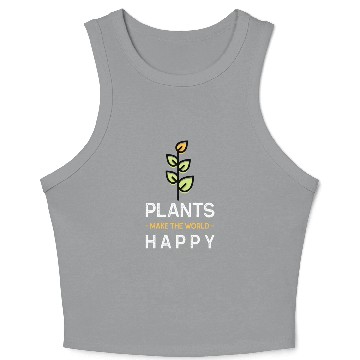 Discover Plants make us happy Crop Tank Top