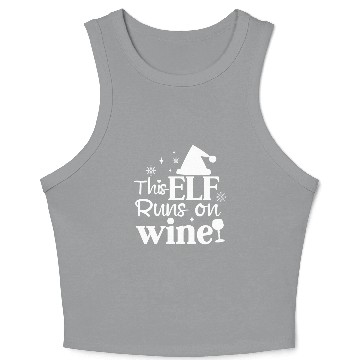 Discover This Elf runs on wine Crop Tank Top