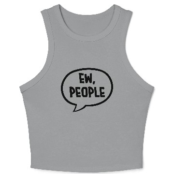 Discover ew people funny quote Crop Tank Top