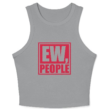 Discover ew people funny quote Crop Tank Top