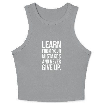 Discover Learn from your mistakes and never give up WHITE Crop Tank Top