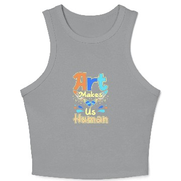 Discover Art makes us human Crop Tank Top