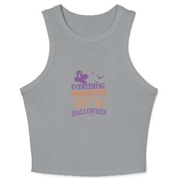 Discover Everything is better on Halloween Crop Tank Top