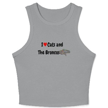 Discover I Love Cats and The Broncos Crop Tank Top