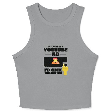 Discover If you were a YouTube ad, I'd click this button Crop Tank Top