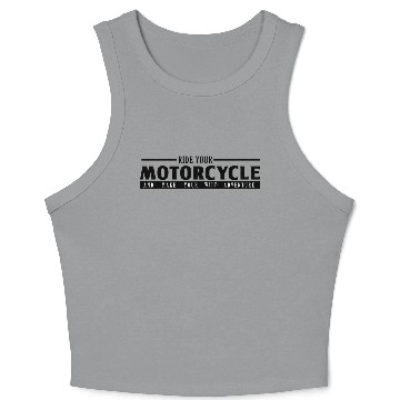 Discover Ride your Motorcycle Crop Tank Top