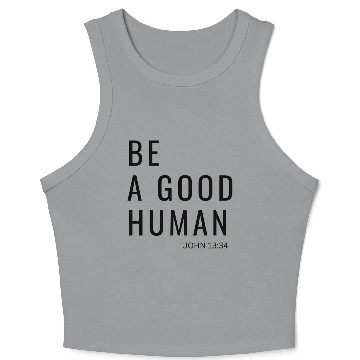 Discover Be A Good Human Crop Tank Top