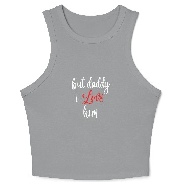 Discover but daddy i love him Crop Tank Top