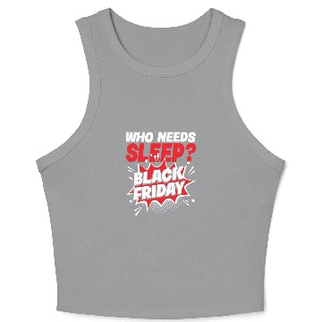 Discover Who Needs Black Friday? Anti Black Friday Crop Tank Top
