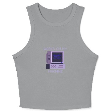 Discover Works On My Machine | Software Developer Memes Crop Tank Top