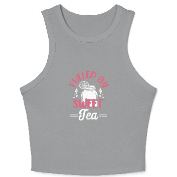 Discover Funny Sweet Tea Fueled By Sweet Tea Crop Tank Top