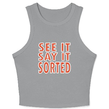 Discover see it say it sorted meme Crop Tank Top