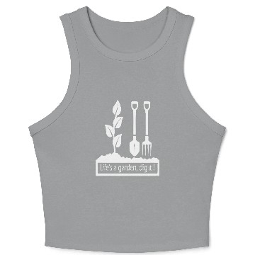 Discover Lifes a garden dig it Crop Tank Top
