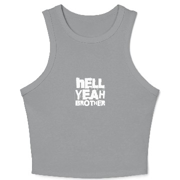 Discover Hell Yeah Brother Crop Tank Top