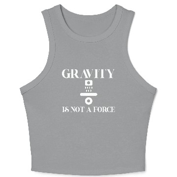 Discover Gravity Not A Force Science Teacher Student Gifts Crop Tank Top