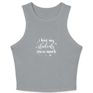 Discover I Love My Students Snow Much - Snowman Winter Crop Tank Top