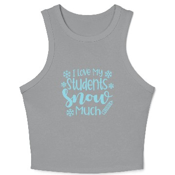 Discover I Love My Students Snow Much - Snowman Winter Crop Tank Top