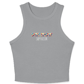 Discover Shit Show Supervisor Funny Mom Boss Manager Crop Tank Top