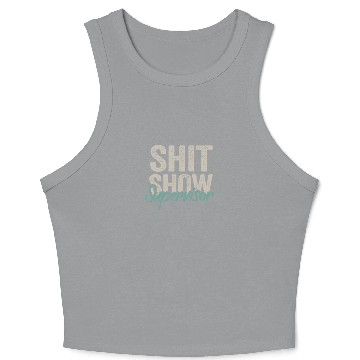 Discover Shit Show Supervisor Funny Mom Boss Manager Crop Tank Top