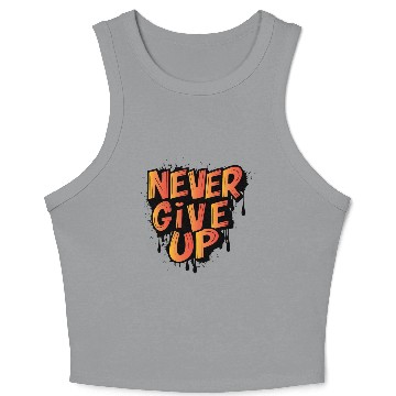 Discover Never Give Up Brush Effect Crop Tank Top Design.