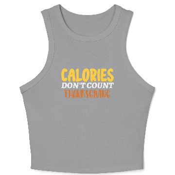 Discover Calories Don't Count Thanksgiving Idea Crop Tank Top