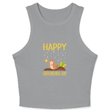 Discover Happy Groundhog Day Crop Tank Top