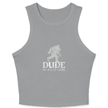 Discover Bruh I'm Right Here Yeti Bigfoot Sasquatch Crop Tank Top
