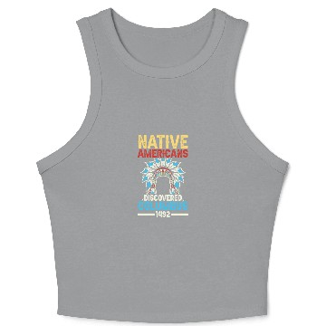 Discover Native American Discovered Columbus 1492 Anti Crop Tank Top