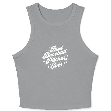 Discover Best Baseball Pitcher Ever Hobby Player Sayings Crop Tank Top