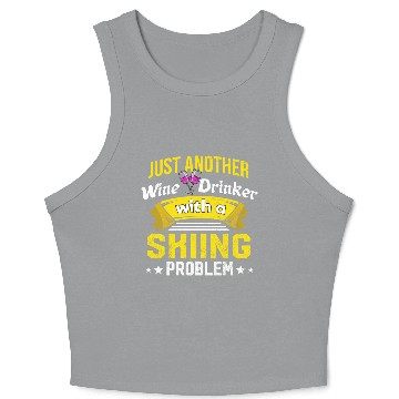 Discover Wine Drinker with Skiing Problem Wine Lover Funny Crop Tank Top