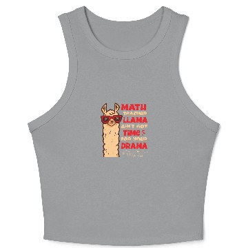 Discover Math Teacher Llama Ain't Got Time For Your Drama Crop Tank Top