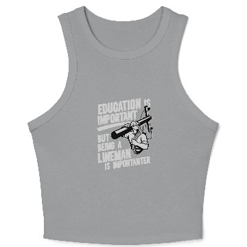 Discover Electrical Lineman Pun Education Is Important Crop Tank Top