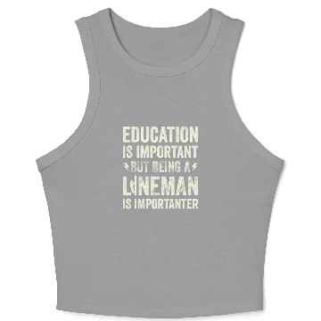 Discover Electrical Lineman Pun Education Is Important Crop Tank Top