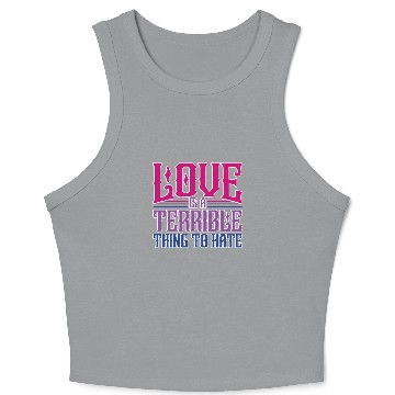 Discover Love Is A Terrible Thing To Hate Bisexual Pride Crop Tank Top