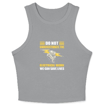 Discover Dont Underestimate Electrical Work We Safe Lives Crop Tank Top