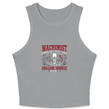 Discover Machinist Using High School Diploma Lathe Operator Crop Tank Top