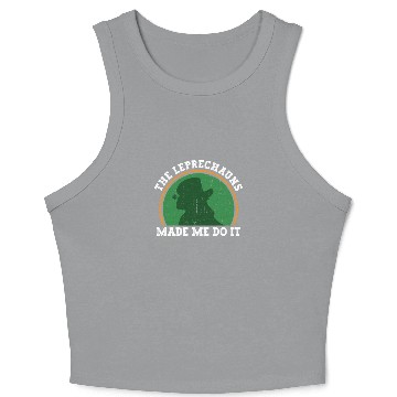 Discover The Leprechauns Made Me Do It - St Patricks Day Crop Tank Top