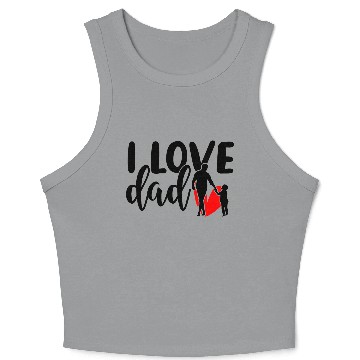 Discover I love dad 3D Crop Tank Top