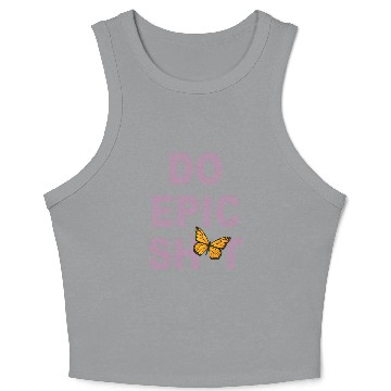 Discover Funny sayings - DO EPIC SHIT Crop Tank Top