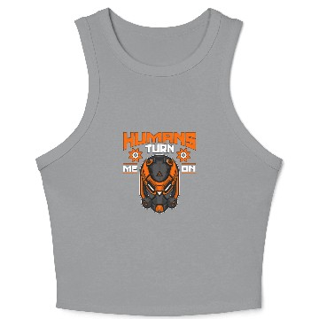 Discover Robotics Humans Turn Me Robots Robotics Engineer Crop Tank Top