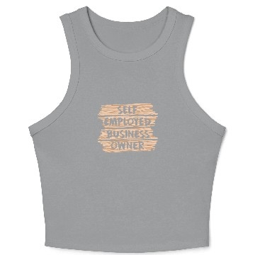 Discover Self Employed Business Owner Work Freelancer Boss Crop Tank Top