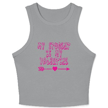 Discover My Student Is My Valentine Crop Tank Top