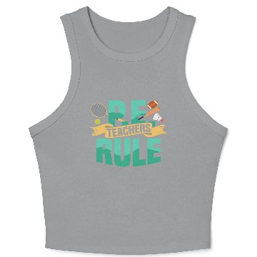 Discover P.E. Teachers Rule Physical Education School Crop Tank Top