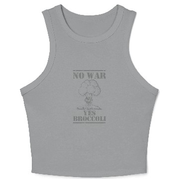 Discover No war yes broccoli Crop Tank Top