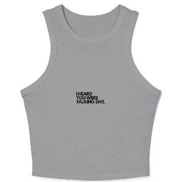 Discover I heard you were talking shit Crop Tank Top